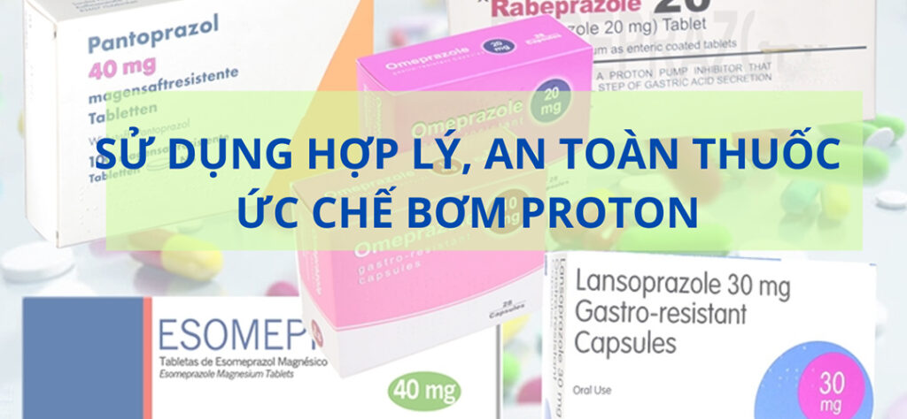 SỬ DỤNG HỢP LÝ, AN TOÀN THUỐC ỨC CHẾ BƠM PROTON | Bệnh Viện Răng Hàm ...